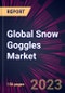 Global Snow Goggles Market 2023-2027 - Product Image
