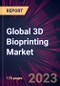 Global 3D Bioprinting Market 2023-2027 - Product Image