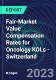 Fair-Market Value Compensation Rates for Oncology KOLs - Switzerland- Product Image