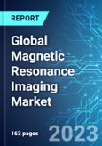 Global Magnetic Resonance Imaging Market: Analysis By Field Strength, By Architecture Type, By Application, By Region Size and Trends with Impact of COVID-19 and Forecast up to 2028- Product Image