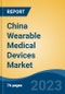 China Wearable Medical Devices Market by Product Type, Type, Purpose, Site, Application, Distribution Channel, Business Segment, Region, Forecast & Opportunities, 2028 - Product Image
