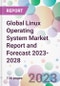 Global Linux Operating System Market Report and Forecast 2023-2028 - Product Thumbnail Image