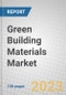 Green Building Materials: Global Markets - Product Image