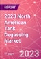 2023 North American Tank Degassing Market - Product Thumbnail Image