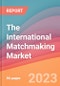 The International Matchmaking Market: Finding Love, For A Price - Product Thumbnail Image
