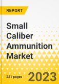 Small Caliber Ammunition Market - A Global and Regional Analysis: Focus on Application, Ammunition Type, Caliber, Bullet Type, Gun Type, and Region - Analysis and Forecast, 2023-2033- Product Image