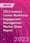 2023 Contact Center Workforce Engagement Management Market Share Report- Product Image