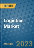 Logistics Market - Global Industry Analysis, Size, Share, Growth, Trends, and Forecast 2023-2030 - By Product, Technology, Grade, Application, End-user and Region- Product Image