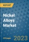 Nickel Alloys Market - Global Industry Analysis, Size, Share, Growth, Trends, and Forecast 2023-2030 - By Product, Technology, Grade, Application, End-user and Region - Product Image