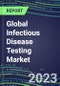 2023 Global Infectious Disease Testing Market: US, Europe, Japan - 2022 Supplier Shares and 2022-2027 Sales Segment Forecasts by Test and Country, Competitive Intelligence, Emerging Technologies, Instrumentation and Opportunities - Product Image