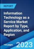 Information Technology as a Service Market Report by Type, Application, and Region 2023-2028- Product Image