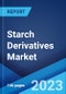 Starch Derivatives Market by Product, Application, and Region 2023-2028 - Product Image