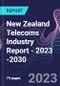 New Zealand Telecoms Industry Report - 2023 -2030 - Product Image