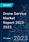 Drone Service Market Report 2023-2033 - Product Thumbnail Image