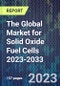 The Global Market for Solid Oxide Fuel Cells 2023-2033 - Product Image