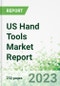 US Hand Tools Market Report - Product Image