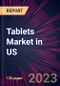 Tablets Market in US 2023-2027 - Product Image