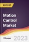 Motion Control Market: Trends, Opportunities and Competitive Analysis 2023-2028 - Product Image