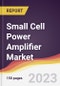 Small Cell Power Amplifier Market: Trends, Opportunities and Competitive Analysis (2023-2028) - Product Thumbnail Image