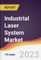 Industrial Laser System Market: Trends, Opportunities and Competitive Analysis (2023-2028) - Product Image