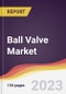Ball Valve Market: Trends, Opportunities and Competitive Analysis (2023-2028) - Product Image