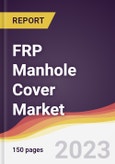 FRP Manhole Cover Market: Trends, Opportunities and Competitive Analysis 2023-2028- Product Image