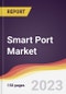 Smart Port Market: Trends, Opportunities and Competitive Analysis 2023-2028 - Product Thumbnail Image