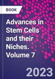 Advances in Stem Cells and their Niches. Volume 7- Product Image