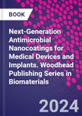 Next-Generation Antimicrobial Nanocoatings for Medical Devices and Implants. Woodhead Publishing Series in Biomaterials- Product Image