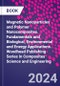 Magnetic Nanoparticles and Polymer Nanocomposites. Fundamentals and Biological, Environmental and Energy Applications. Woodhead Publishing Series in Composites Science and Engineering - Product Thumbnail Image