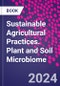 Sustainable Agricultural Practices. Plant and Soil Microbiome - Product Image