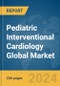 Pediatric Interventional Cardiology Global Market Report 2024 - Product Image