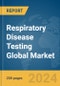 Respiratory Disease Testing Global Market Report 2024 - Product Thumbnail Image