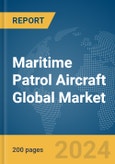 Maritime Patrol Aircraft Global Market Report 2024- Product Image