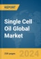 Single Cell Oil Global Market Report 2024 - Product Thumbnail Image