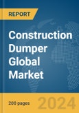 Construction Dumper Global Market Report 2024- Product Image
