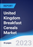 United Kingdom (UK) Breakfast Cereals Market Summary, Competitive Analysis and Forecast to 2027- Product Image