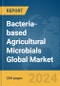 Bacteria-based Agricultural Microbials Global Market Report 2024 - Product Image