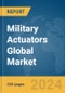 Military Actuators Global Market Report 2024 - Product Image