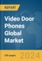 Video Door Phones Global Market Report 2024 - Product Thumbnail Image