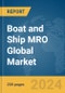 Boat and Ship MRO Global Market Report 2024 - Product Image
