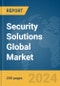 Security Solutions Global Market Report 2024 - Product Image
