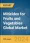 Miticides for Fruits and Vegetables Global Market Report 2024 - Product Image