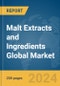 Malt Extracts and Ingredients Global Market Report 2024 - Product Image
