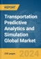 Transportation Predictive Analytics and Simulation Global Market Report 2024 - Product Thumbnail Image