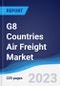 G8 Countries Air Freight Market Summary, Competitive Analysis and Forecast to 2027 - Product Thumbnail Image