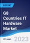 G8 Countries IT Hardware Market Summary, Competitive Analysis and Forecast to 2027 - Product Thumbnail Image
