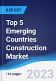 Top 5 Emerging Countries Construction Market Summary, Competitive Analysis and Forecast to 2027- Product Image