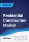 Residential Construction Market Summary, Competitive Analysis and Forecast to 2027 (Global Almanac) - Product Thumbnail Image