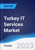 Turkey IT Services Market Summary, Competitive Analysis and Forecast to 2027- Product Image